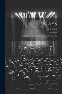 Produktbild: Plays: The Woman In The Case. The Truth. The City