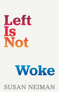 Bild vom Artikel Left Is Not Woke vom Autor Susan Neiman