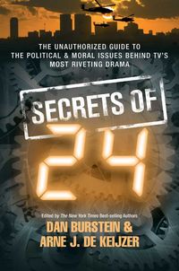Produktbild: Secrets of 24: The Unauthorized Guide to the Political & Moral Issues Behind TV's Most Riveting Drama