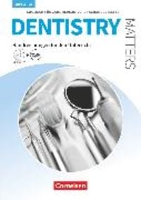 Produktbild: Dentistry Matters - Englisch für zahnmedizinische Fachangestellte - Second Edition - A2/B1
