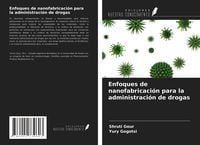 Produktbild: Enfoques de nanofabricaci&oacute;n para la administraci&oacute;n de drogas