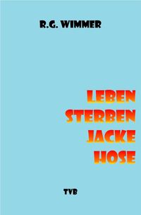 Produktbild: Leben, Sterben, Jacke, Hose