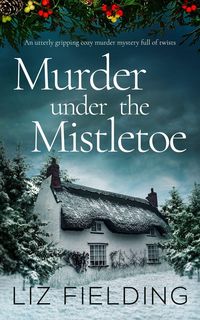 Produktbild: MURDER UNDER THE MISTLETOE an utterly gripping cozy murder mystery full of twists