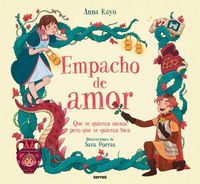 Produktbild: Empacho de Amor: Que Te Quieran Menos, Pero Que Te Quieran Bien / Love Overload