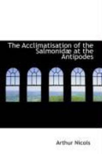 Produktbild: The Acclimatisation of the Salmonid at the Antipodes