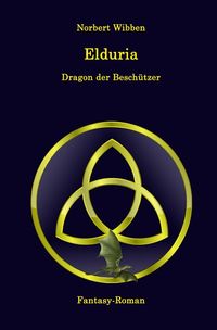 Bild vom Artikel Elduria / Elduria – Dragon der Beschützer vom Autor Norbert Wibben