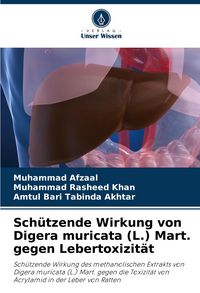 Produktbild: Sch&uuml;tzende Wirkung von Digera muricata (L.) Mart. gegen Lebertoxizit&auml;t