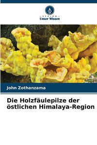 Produktbild: Die Holzf&auml;ulepilze der &ouml;stlichen Himalaya-Region