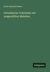Produktbild: Schw&auml;bische Volkslieder mit ausgew&auml;hlten Melodien