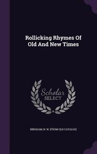 Produktbild: Rollicking Rhymes Of Old And New Times