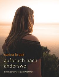 Bild vom Artikel Aufbruch nach Anderswo vom Autor Carina Braak