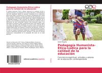 Produktbild: Pedagog&iacute;a Humanista-&Eacute;tica-L&uacute;dica para la calidad de la educaci&oacute;n
