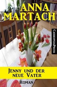 Produktbild: Anna Martach Roman - Jenny und der neue Vater