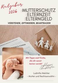 Produktbild: Ratgeber 2026 - Mutterschutz, Elternzeit, Elterngeld