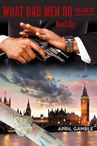 Produktbild: What Bad Men Do, Volume IV - Next Up