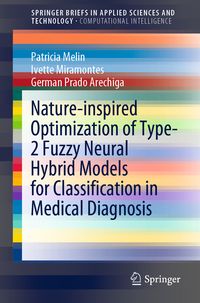 Produktbild: Nature-inspired Optimization of Type-2 Fuzzy Neural Hybrid Models for Classification in Medical Diagnosis