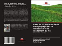 Produktbild: Effet de diff&eacute;rentes dates de repiquage sur la croissance et le rendement du riz