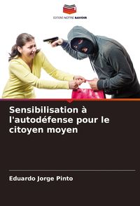 Produktbild: Sensibilisation &agrave; l'autod&eacute;fense pour le citoyen moyen