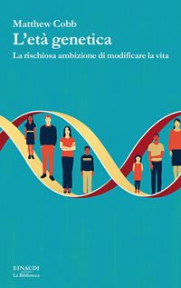 Produktbild: L' et&agrave; genetica. La rischiosa ambizione di modificare la vita