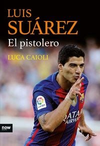 Produktbild: Luis Su&aacute;rez : el pistolero