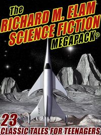 Produktbild: The Richard M. Elam Science Fiction MEGAPACK&reg;