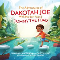 Produktbild: The Adventures of DAKOTAH JOE With His Best Friend TOMMY THE TOAD
