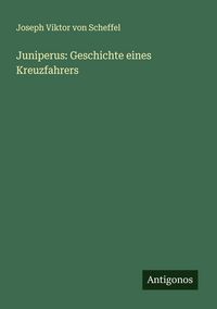 Produktbild: Juniperus: Geschichte eines Kreuzfahrers