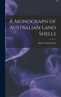 Produktbild: A Monograph of Australian Land Shells