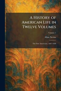 Produktbild: A History of American Life in Twelve Volumes