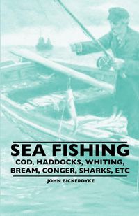Produktbild: Sea Fishing - Cod, Haddocks, Whiting, Bream, Conger, Sharks, Etc