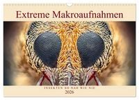 Produktbild: Extreme Makroaufnahmen - Insekten so nah wie nie (Wandkalender 2026 DIN A3 quer), CALVENDO Monatskalender