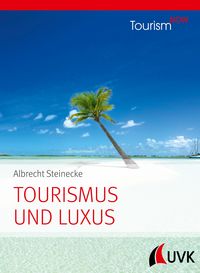 Bild vom Artikel Tourismus und Luxus vom Autor Albrecht Steinecke