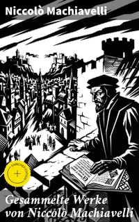 Produktbild: Gesammelte Werke von Niccol&ograve; Machiavelli