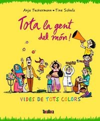 Produktbild: Tota la gent del m&oacute;n! Vides de tots colors