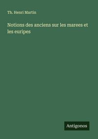 Produktbild: Notions des anciens sur les marees et les euripes
