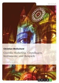 Produktbild: Guerilla-Marketing. Grundlagen, Instrumente und Beispiele