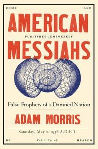 Produktbild: American Messiahs: False Prophets of a Damned Nation