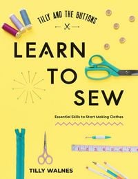 Produktbild: Tilly and the Buttons: Learn to Sew