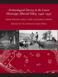 Produktbild: Archaeological Survey in the Lower Mississippi Alluvial Valley, 1940-1947