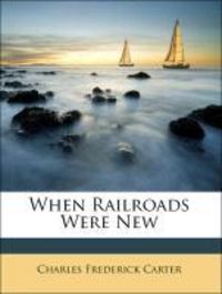 Produktbild: Carter, C: When Railroads Were New