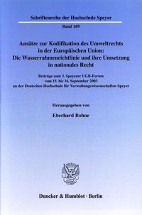 Produktbild: Ans&auml;tze zur Kodifikation des Umweltrechts in der Europ&auml;ischen Union: Die Wasserrahmenrichtlinie und ihre Umsetzung in nationales Recht.