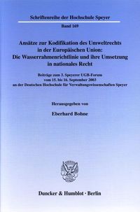 Produktbild: Ans&auml;tze zur Kodifikation des Umweltrechts in der Europ&auml;ischen Union: Die Wasserrahmenrichtlinie und ihre Umsetzung in nationales Recht.