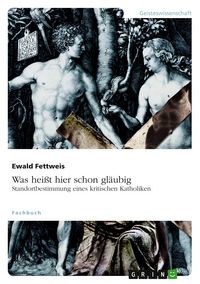 Produktbild: Was hei&szlig;t hier schon gl&auml;ubig. Standortbestimmung eines kritischen Katholiken