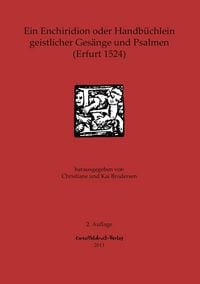 Produktbild: Ein Enchiridion oder Handb&uuml;chlein geistlicher Ges&auml;nge und Psalmen (Erfurt 1524)