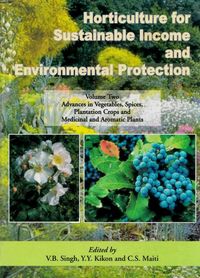 Produktbild: Horticulture for Sustainable Income and Environmental Protection: Advances in Vegetables, Spices, Plantation crops and Medicinal and Aromatic Plants