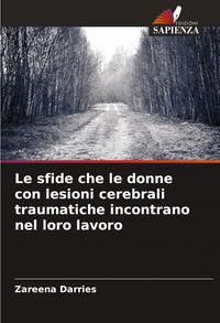 Produktbild: Le sfide che le donne con lesioni cerebrali traumatiche incontrano nel loro lavoro