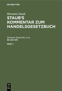 Produktbild: Hermann Staub: Staub&rsquo;s Kommentar zum Handelsgesetzbuch / &sect;&sect; 343&ndash;375
