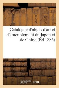 Produktbild: Catalogue d'Objets d'Art Et d'Ameublement Du Japon Et de Chine