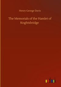 Produktbild: The Memorials of the Hamlet of Knghtsbridge
