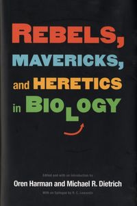 Produktbild: Harman, O: Rebels, Mavericks and Heretics in Biology